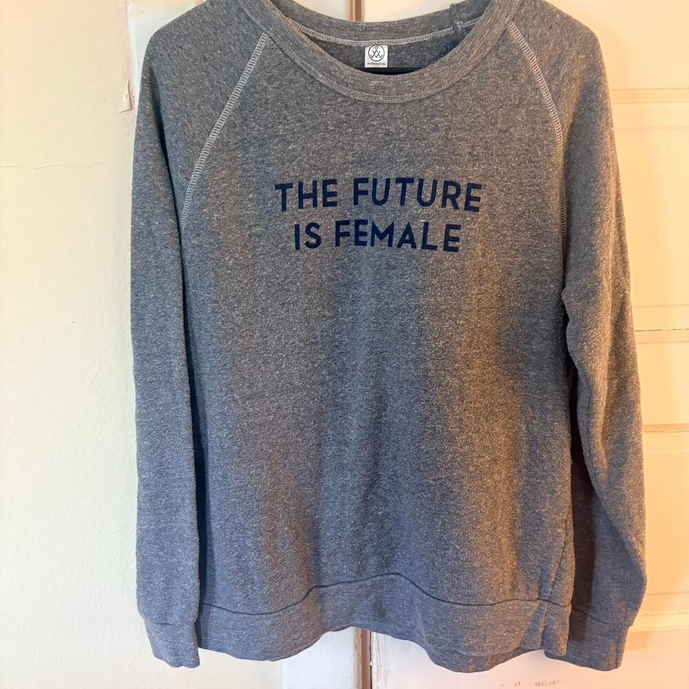 The Future is Female Women's Grey Sweatshirt sz L